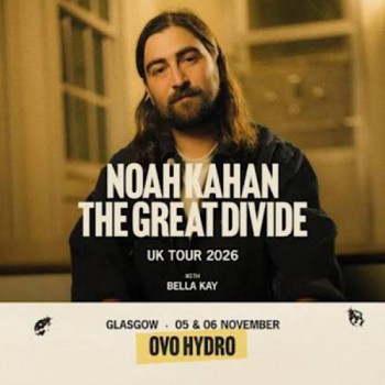 NOAH KAHAN, OVO HYDRO GLASGOW, THURSDAY 5TH NOVEMBER 2026